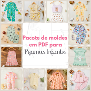 MOLDE EM PDF - PACOTÃO DE MOLDES PARA PIJAMAS INFANTIS