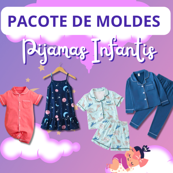 MOLDE EM PDF - PACOTÃO DE MOLDES PARA PIJAMAS INFANTIS